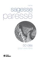   Sagesse de la paresse - 50 clés pour vivre libre