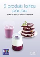 Le petit livre de - 3 produits laitiers par jour