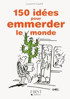   Le petit livre de - 150 idées pour emmerder le monde