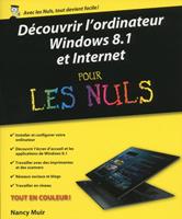   D&eacute;couvrir l'ordinateur, Windows 8.1 et Internet Pour les Nuls