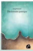   Dictionnaire po&eacute;tique
