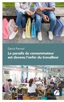   Le paradis du consommateur est devenu l’enfer du travailleur