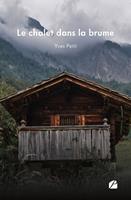   Le chalet dans la brume
