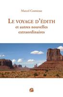   Le voyage d'&Eacute;dith et autres nouvelles extraordinaires