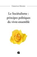   Le Soci&eacute;talisme : principes politiques du vivre-ensemble