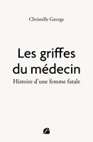   Les griffes du m&eacute;decin