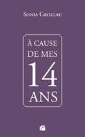   À cause de mes quatorze ans