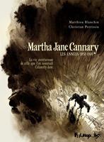   Martha Jane Cannary (Tome 1) - La vie aventureuse de celle qu'on nommait Calamity Jane