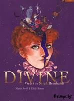   Divine. Vie(s) de Sarah Bernhardt