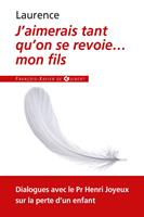   J'aimerais tant qu'on se revoie... mon fils