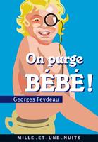   On purge bébé !