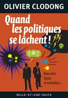   Quand les politiques se lâchent !