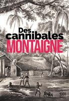   Des Cannibales
