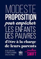   Modeste proposition pour empêcher les enfants des pauvres d'être à la charge de leurs parents
