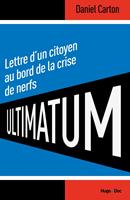 Ultimatum Lettre d'un citoyen au bord de la crise de nerf
