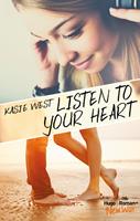   Listen to your heart