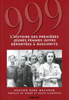   999 - L'histoire des premières jeunes femmes juives déportées à Auschwitz
