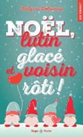   Noël, lutin glacé et voisin rôti !