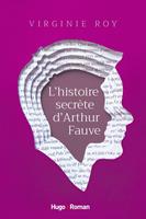   L'histoire secr&egrave;te d'Arthur Fauve