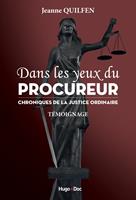   Dans les yeux du procureur - Chronique de la justice ordinaire