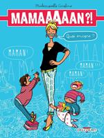   Maman ?! Quoi encore ?