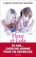   Fleur et Lola. 30 ans... cherche homme pour vie heureuse