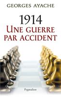   1914. Une guerre par accident