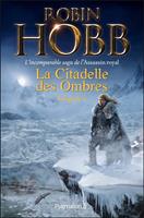   La Citadelle des Ombres - L'Intégrale 4 (Tomes 10 à 13) - L'incomparable saga de L'Assassin royal