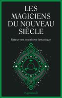   Les magiciens du nouveau si&egrave;cle