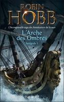   L'Arche des Ombres - L'Intégrale 1 (Tomes 1 à 3) - L'incomparable saga des Aventuriers de la mer