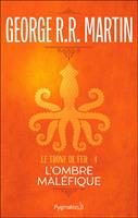   Le Trône de Fer (Tome 4) - L'ombre maléfique