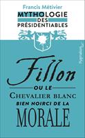 Fillon ou le chevalier blanc bien noirci de la morale
