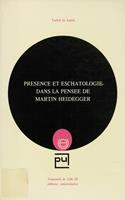   Présence et eschatologie dans la pensée de Martin Heidegger