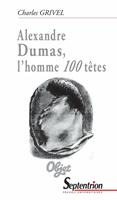 Alexandre Dumas, l’homme 100 têtes