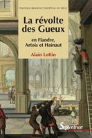   La révolte des Gueux en Flandre, Artois et Hainaut