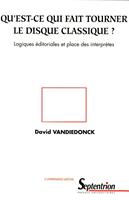 Qu’est-ce qui fait tourner le disque classique ?