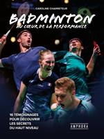 Badminton, au cœur de la performance