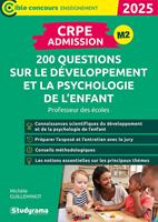 CRPE - Admission - 200 questions sur le développement et la psychologie de l'enfant : Professeur des écoles - Concours 2025