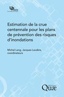   Estimation de la crue centennale pour les plans de pr&eacute;vention des risques d'inondations