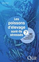   Les poissons d'élevage sont-ils stressés ?