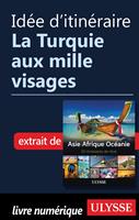   Id&eacute;e d'itin&eacute;raire - La Turquie aux mille visages
