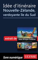   Id&eacute;e d'itin&eacute;raire - Nouvelle-Z&eacute;lande, verdoyante &icirc;le du Sud