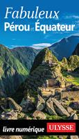   Fabuleux Pérou et Equateur