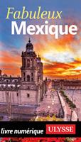   Fabuleux Mexique