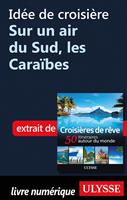   Idée de croisière - Sur un air du Sud, les Caraïbes