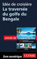Idée de croisière - La traversée du golfe du Bengale