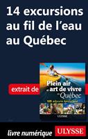  14 excursions au fil de l'eau au Qu&eacute;bec
