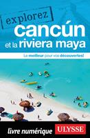   Explorez Cancun et la Riviera Maya