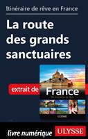 Itinéraire de rêve en France - La route des grands sanctuaires
