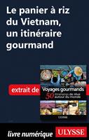 Le panier à riz du Vietnam, un itinéraire gourmand